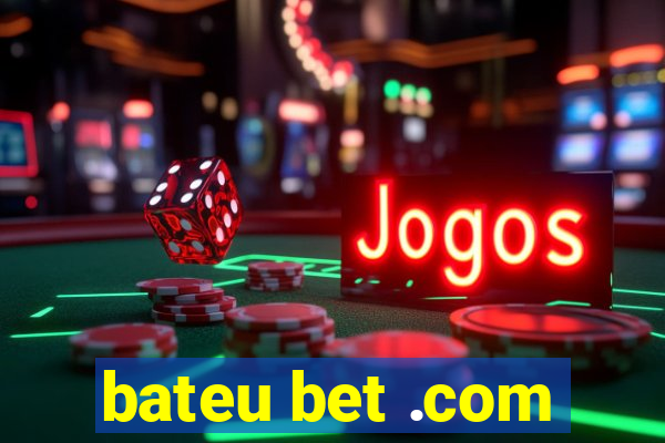 bateu bet .com